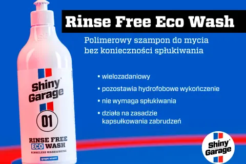 Butelka Rinse Free Eco Wash Shiny Garage. Idealne rozwiązanie, czym umyć samochód gdy nie ma szamponu – polimerowy szampon bez spłukiwania.
